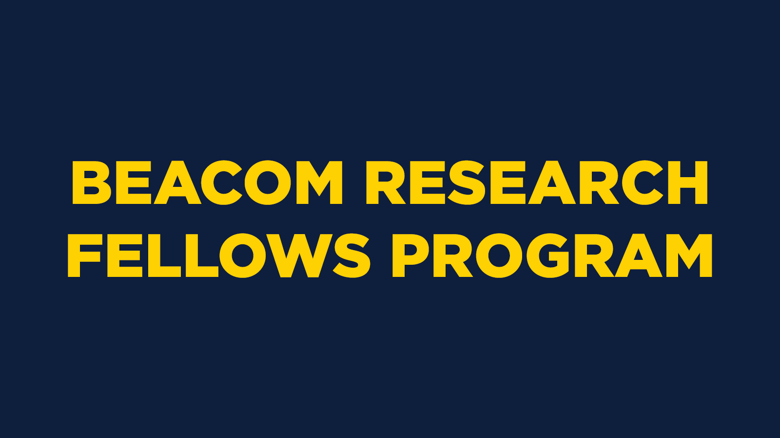 Beacom Research Fellows Program