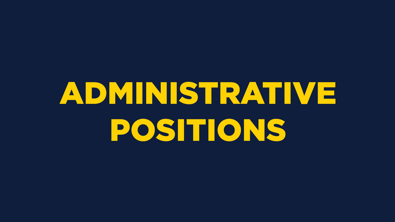 ADMINISTRATIVE POSITIONS