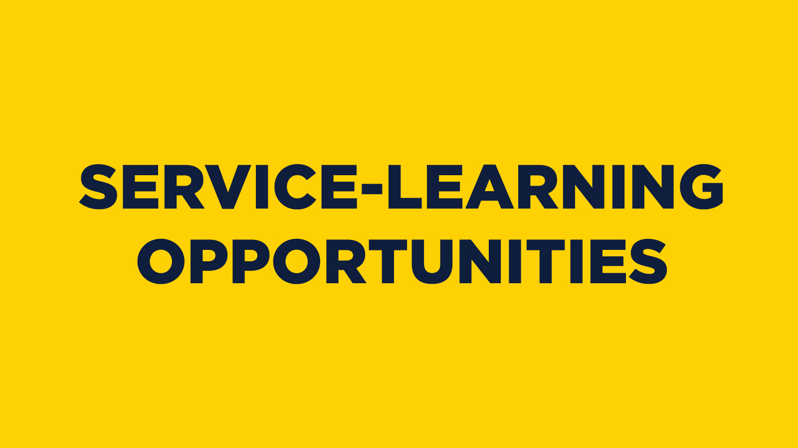 SERVICE-LEARNING OPPORTUNITIES